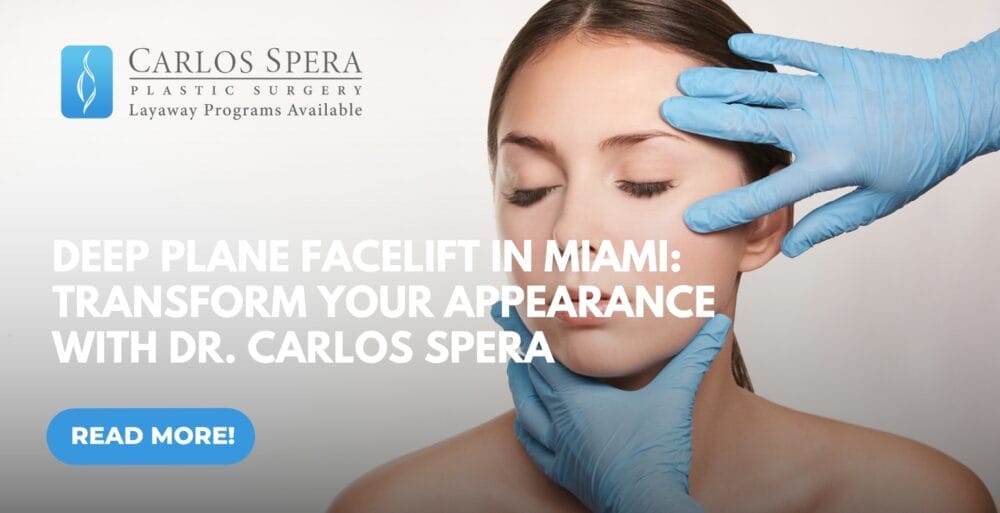 Deep Plane Facelift in Miami | Transform Your Look with Dr. Carlos Spera