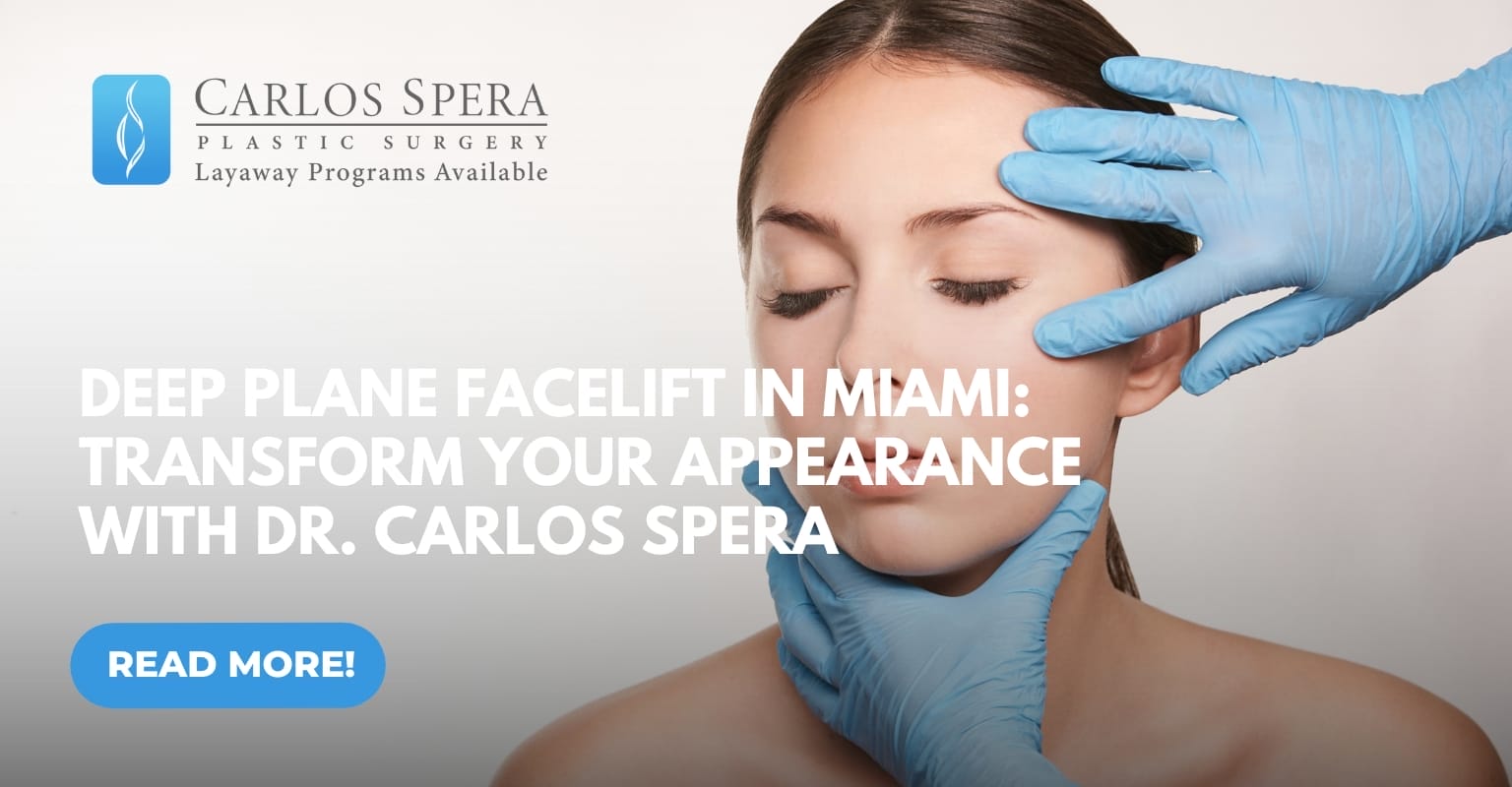 Deep Plane Facelift in Miami | Transform Your Look with Dr. Carlos Spera