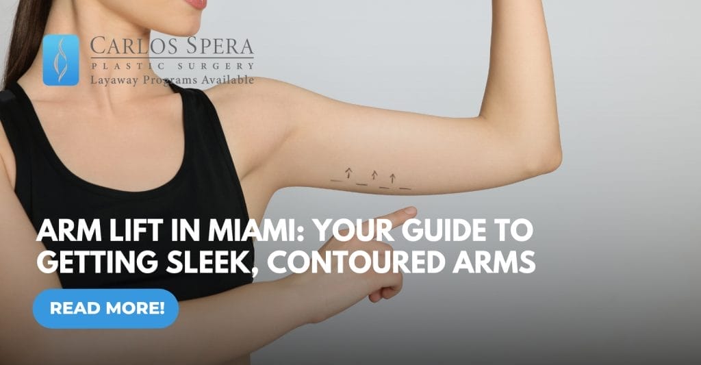 Arm Lift in Miami | Your Guide to Sleek, Contoured Arms